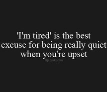 Tired’ Is The Best Excuse For Being Really Quiet When You’re ...