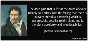 The deep pain that is felt at the death of every friendly soul arises ...