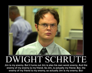 Dwight Shrute On Enemies by R5-S8