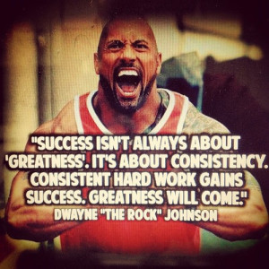 success #greatness #leadership #quote #consistent #therock # ...