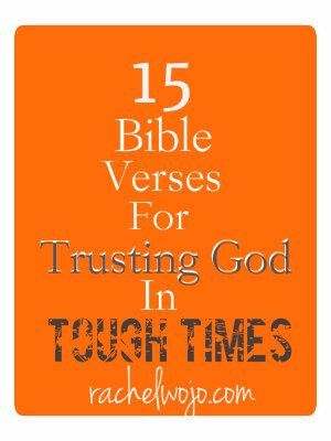 15 Bible Verses for Trusting God in Tough Times. Nice to have on hand ...