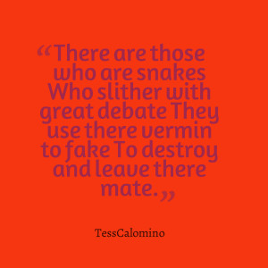 Quotes Picture: there are those who are snakes who slither with great ...