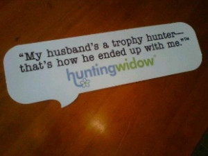 have a hunting widower ;-)