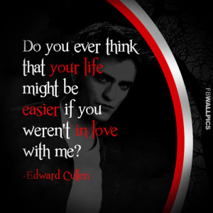 Edward Cullen An Easier Life Twilight Eclipse Quote Picture