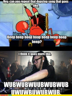 Drop the Bass. Get it? Cuz bass is a fish too....and Spongebob...and ...