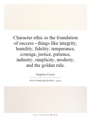 ... industry, simplicity, modesty, and the golden rule. Picture Quote #1