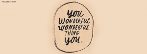 You Wonderful Wonderful Thing You Quote Picture