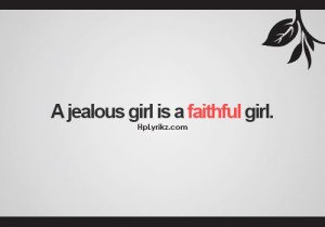 jealous girl is a faithful girl