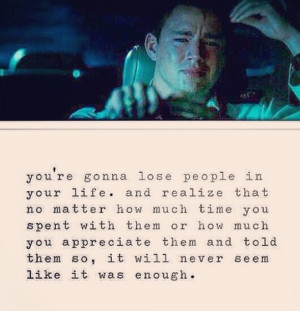 You're gonna lose people in your life and realize that no matter how ...