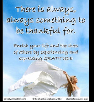 ... life and the lives of others by experiencing and expressing GRATITUDE