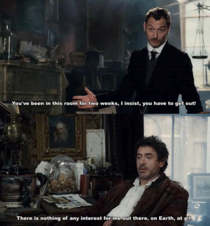 Quote Robert downey jr sherlock holmesYou’ve been in this room for 2 ...
