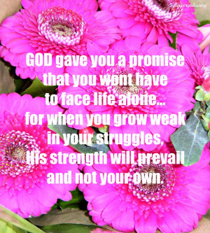 ... in your struggles his strength will prevail and not your own unknown