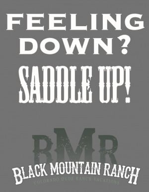Feeling down? Saddle up! Black Mountain Ranch