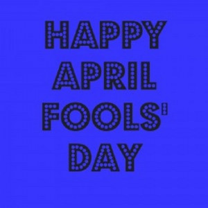 April Fools' Day history and quotes
