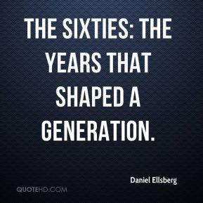 Daniel Ellsberg - The Sixties: The Years That Shaped a Generation.