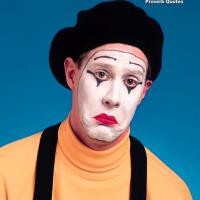 Sad Mime Photo with Funny Proverb