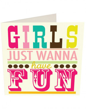 girls just wanna have fun quotes