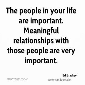 ed-bradley-ed-bradley-the-people-in-your-life-are-important-meaningful ...