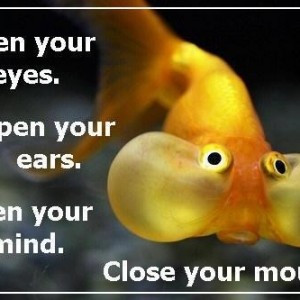 Open-your-eyes.-Open-your-ears.-Open-your-mind.-Close-your-mouth ...