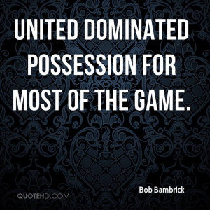 United dominated possession for most of the game.