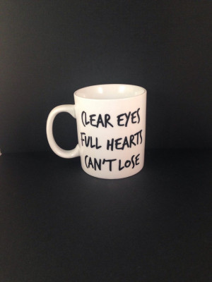 Friday Night Lights | Clear Eyes Full Hearts Can't Lose Quote Mug ...