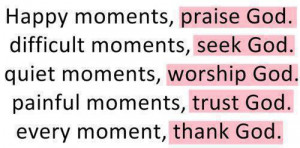 ... Quotes – Quote – Praises – Praising - Happy-Moments-Praise-God