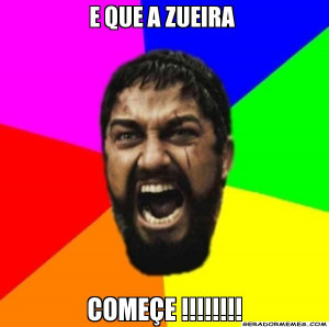 que a Zueira Começe !!!!! - Sparta