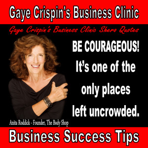 Gaye Crispin's Business Clinic - Anita Roddick - Shero Quotes - Be ...