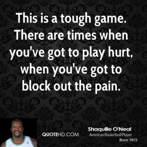 This is a tough game. There are times when you've got to play hurt ...