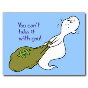You Can't Take It With You ~ Ghost Money Word Play Postcards
