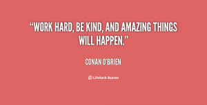 quote-Conan-OBrien-work-hard-be-kind-and-amazing-things-135572_1.png