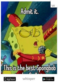 Admit it. This is the best Spongbob episode of all time.