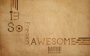 Am So Freakin Awesome Wallpapers