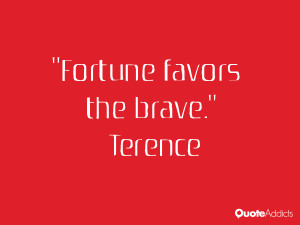 Fortune favors the brave.. #Wallpaper 3