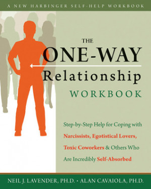 The One-Way Relationship Workbook: Step-by-Step Help for Coping With ...