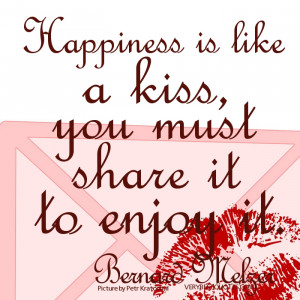... is like a kiss you must share it to enjoy it quotes.kiss letter