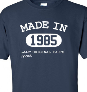 30th Birthday Gift For Men Women Made In 1985 Most Original Parts T ...