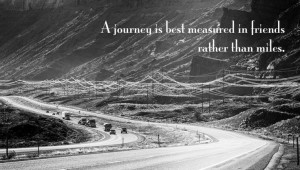 Inspiring Quotes About Love And Life: A Journey Is Best Measured A ...