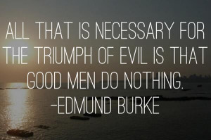 , Epic Quotes, Good Men, Edmund Burke Quotes, Quotes Words, Quotes ...