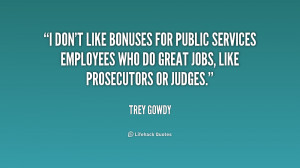 don't like bonuses for public services employees who do great jobs ...