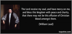 The Lord receive my soul, and have mercy on me, and bless this kingdom ...