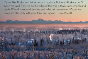 It's not like Alaska isn't wilderness - it mostly is. But most ...