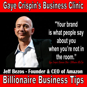 Your brand is what people say about you when you’re not in the room ...