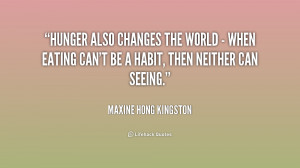 ... -Maxine-Hong-Kingston-hunger-also-changes-the-world-when-190477.png