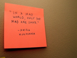 mad, mad world, quote, sane, smarty, text