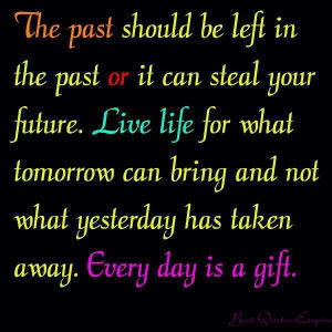 Leave the past in the past.