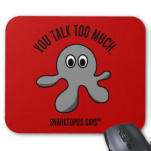 You need to shut up sometime mousepads