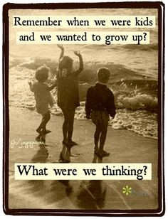 to grow up? What were we thinking? ♥ More fantastic throwback quotes ...