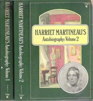 Harriet Martineau's Autobiography - 2 Volumes