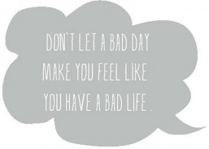 Quotes To Make Someone Feel Better After A Bad Day For a bad day
